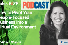 🎧  How to Pivot Your People-Focused Business into a Virtual Environment
