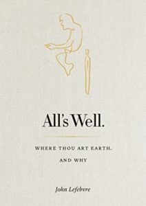All’s Well. Where Thou Art Earth and Why Cover