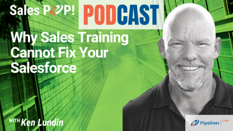 🎧  Why Sales Training Cannot Fix Your Salesforce