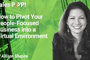 How to Pivot Your People-Focused Business into a Virtual Environment (video)