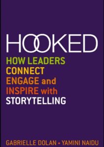 Hooked: How Leaders Connect, Engage and Inspire with Storytelling Cover