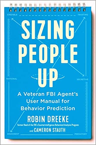 Sizing People Up: A Veteran FBI Agent’s User Manual for Behavior Prediction Cover