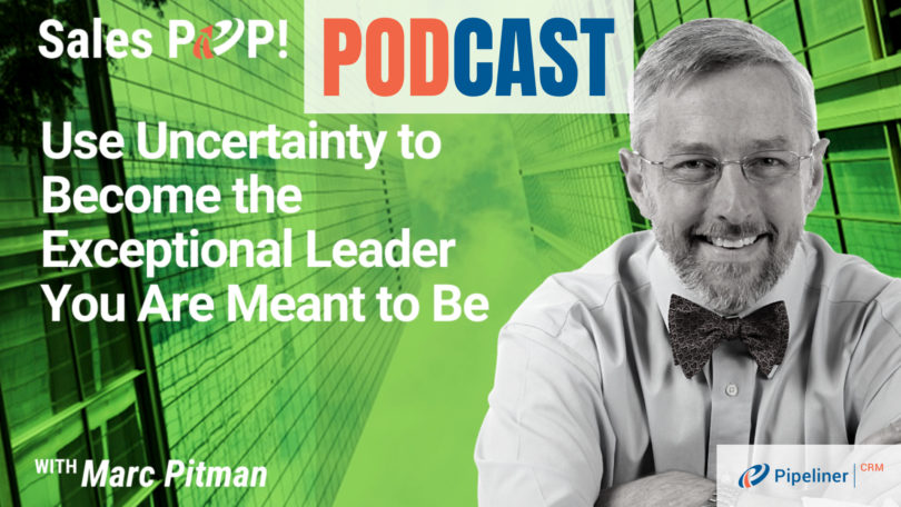 🎧  Use Uncertainty to Become the Exceptional Leader You Are Meant to Be