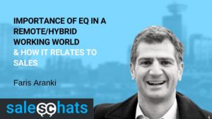 Importance of EQ in a remote/hybrid working world and how it relates to sales