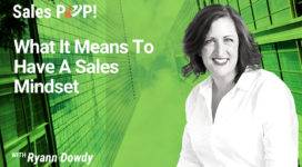 What It Means To Have A Sales Mindset (video)