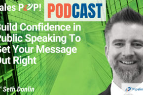 🎧   Build Confidence in Public Speaking To Get Your Message Out Right