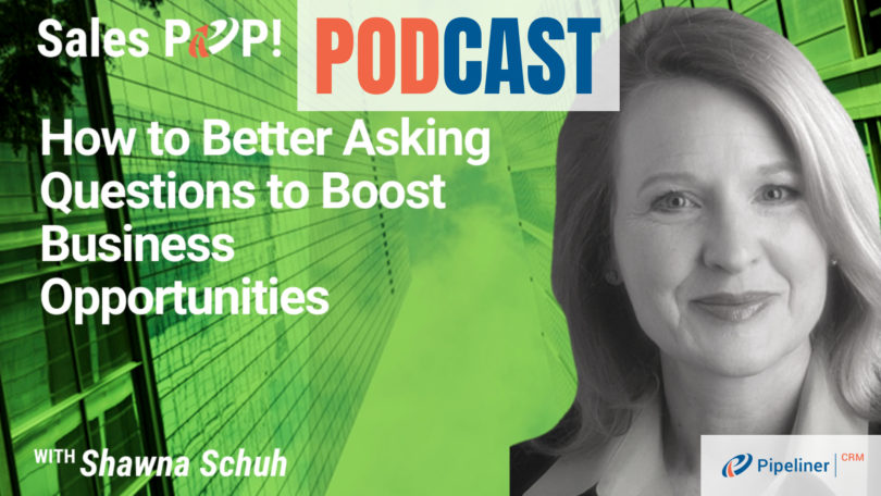 🎧 How to Better Asking Questions to Boost Business Opportunities