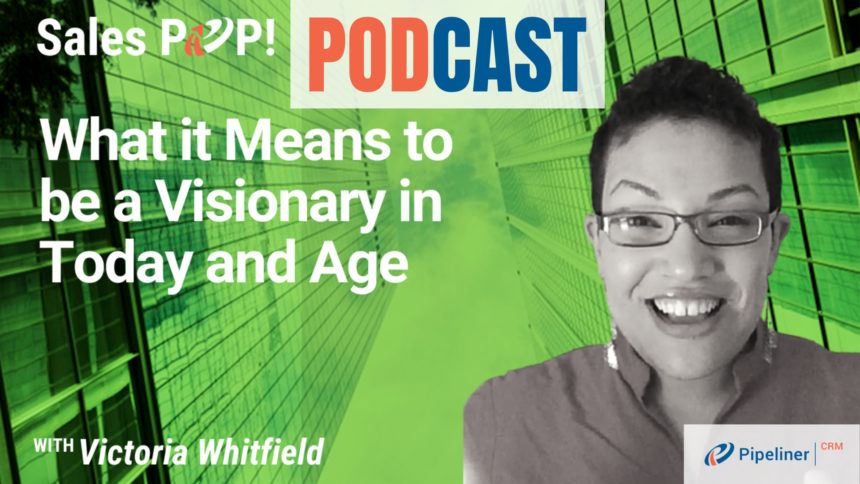 🎧  What it Means to be a Visionary in Today and Age