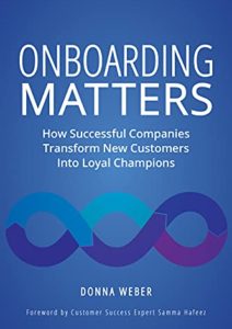 Onboarding Matters: How Successful Companies Transform New Customers Into Loyal Champions Cover