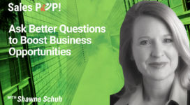 Ask Better Questions to Boost Business Opportunities (video)