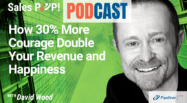 🎧  How 30% More Courage Double Your Revenue and Happiness