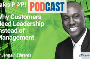 🎧  Why Customers Need Leadership Instead of Management