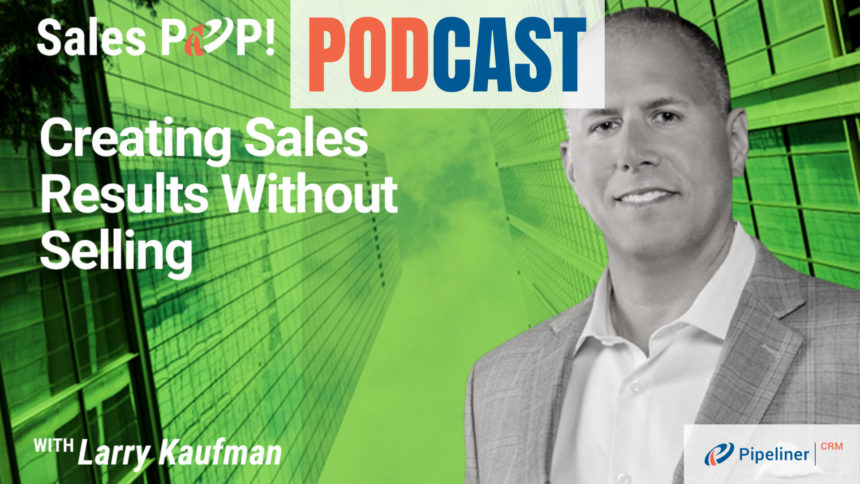 🎧 Creating Sales Results Without Selling