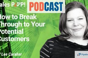 🎧  How to Break Through to Your Potential Customers