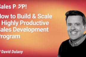 How to Build and Scale a Highly Productive Sales Development Program (video)