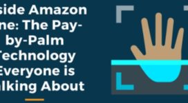 Inside Amazon One: The Pay-by-Palm Technology Everyone is Talking About