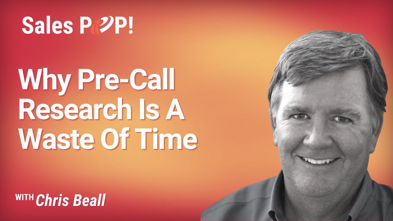 why-pre-call-research-is-a-waste-of-time-video-by-chris-beall-salespop