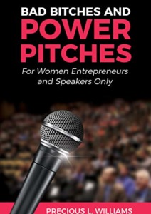 Bad Bitches and Power Pitches: For Women Entrepreneurs and Speakers Only Cover