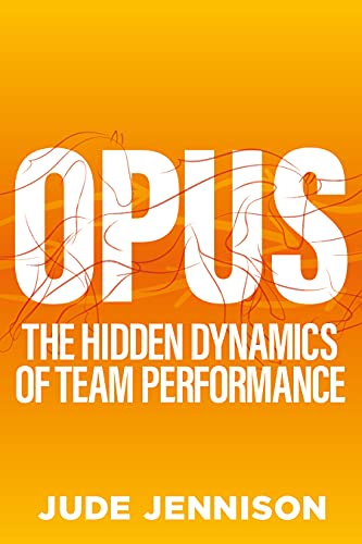 Opus: The hidden dynamics of team performance Cover