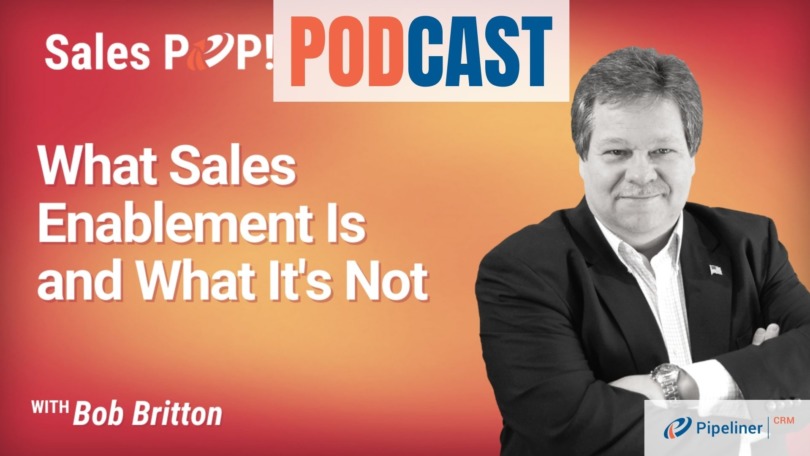 🎧  What Sales Enablement Is and What It’s Not