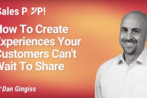 How To Create Experiences Your Customers Can’t Wait To Share (video)