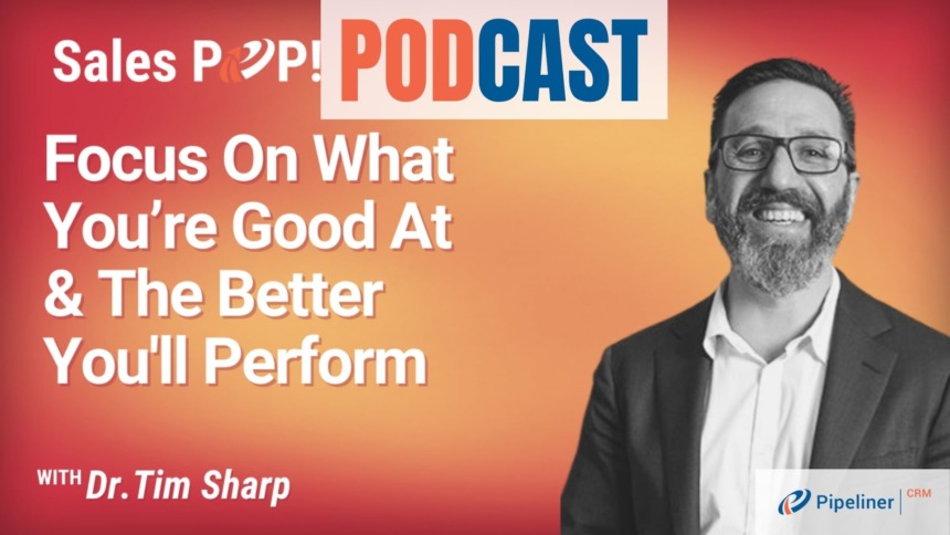 🎧  Focus On What You’re Good At – The Better You’ll Perform