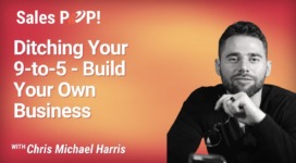 Ditching Your 9-to-5 and Build Your Own Business (video)