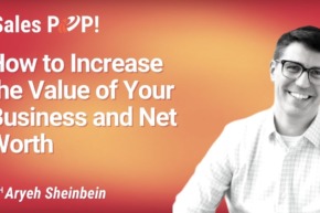 How to Increase the Value of Your Business and Net Worth (video)