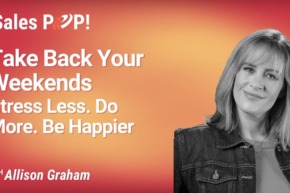 Take Back Your Weekends – Stress Less, Do More, Be Happier (video)