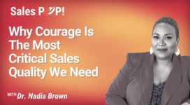 Why Courage Is The Most Critical Sales Quality We Need (video)