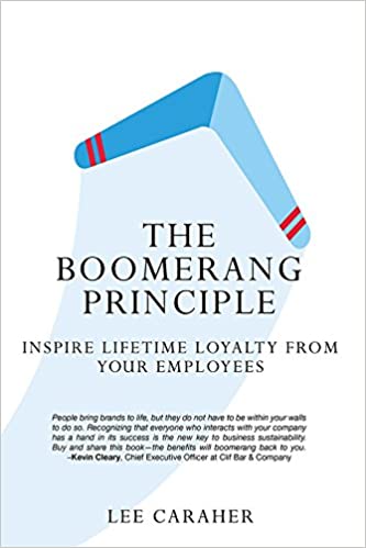 The Boomerang Principle: Inspire Lifetime Loyalty from Your Employees Cover
