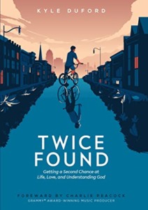 Twice Found: Getting a Second Chance at Life, Love, and Understanding God Cover