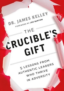 The Crucible’s Gift: 5 Lessons from Authentic Leaders Who Thrive in Adversity Cover
