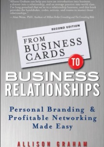 From Business Cards to Business Relationships: Personal Branding and Profitable Networking Made Easy Cover