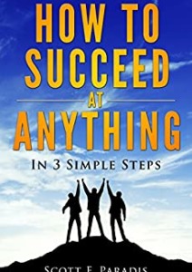 How to Succeed at Anything: In 3 Simple Steps Cover