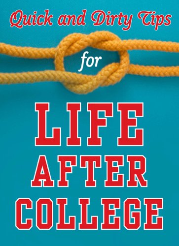 Quick and Dirty Tips for Life After College: Your Ultimate Guide to Career Success Cover