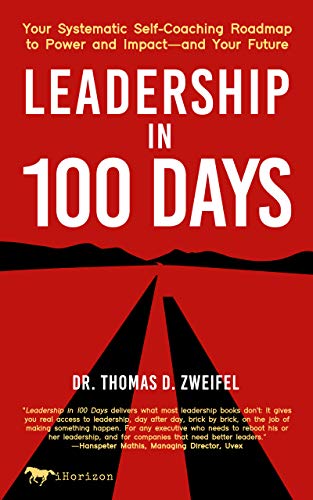 Leadership in 100 Days: Your Systematic Self-Coaching Roadmap to Power and Impact—and Your Future (21st Century Leader Series Book 1) Cover