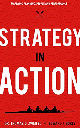 Strategy-In-Action: Marrying Planning, People and Performance (21st Century Leader Series Book 6) Cover
