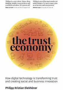The Trust Economy: Building strong networks and realising exponential value in the digital age Cover