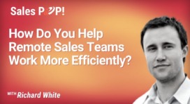 How Do You Help Remote Sales Teams Work More Efficiently (video)
