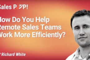 How Do You Help Remote Sales Teams Work More Efficiently (video)