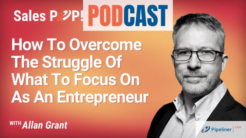 🎧  How To Overcome The Struggle Of What To Focus On As An Entrepreneur
