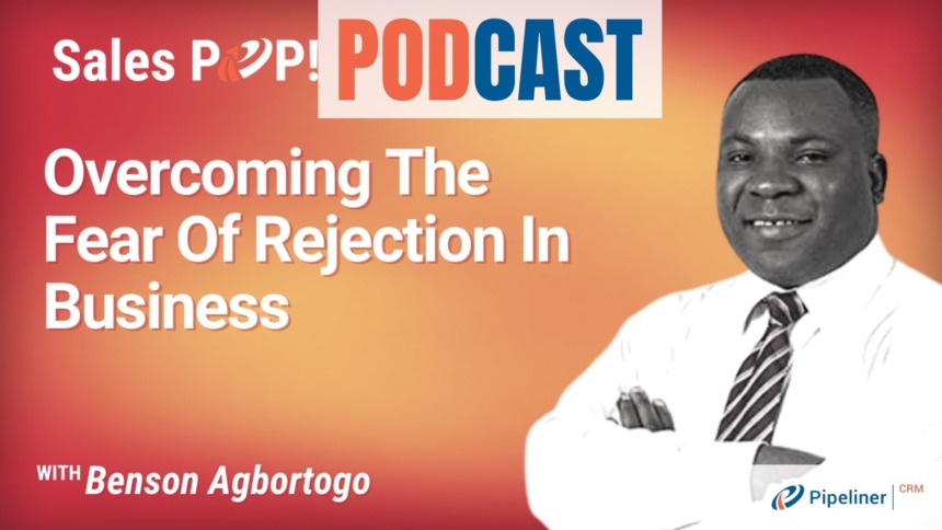 🎧  Overcoming The Fear Of Rejection In Business