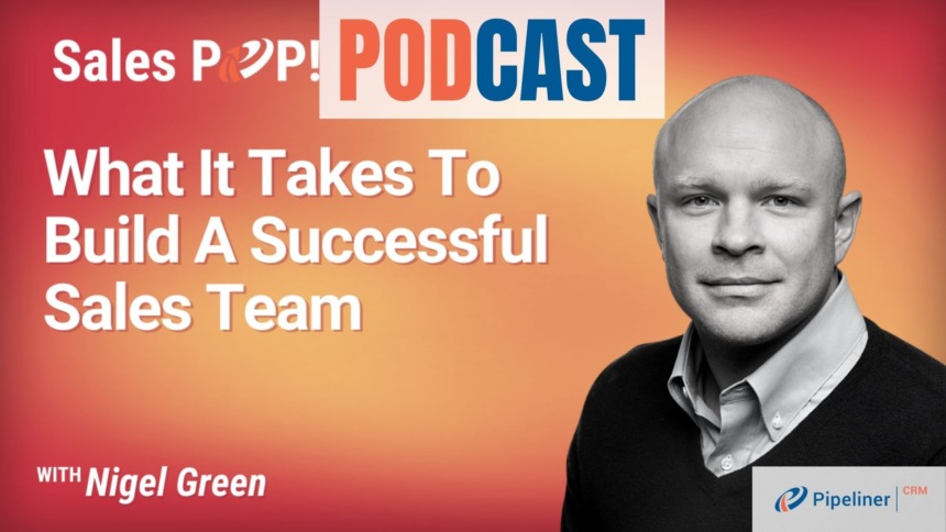 🎧 What It Takes To Build A Successful Sales Team
