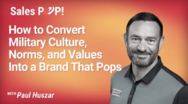 How to Convert Military Culture, Norms, and Values Into a Brand That Pops (video)