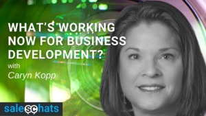 What’s Working Now in Business Development?