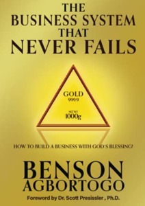 The BUSINESS SYSTEM That NEVER FAILS: How To Build A Business With God’s Blessing! Cover
