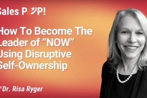 How To Become The Leader of “NOW” Using Disruptive Self-Ownership (video)