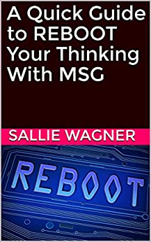A Quick Guide to REBOOT Your Thinking With MSG Cover