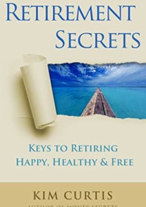 Retirement Secrets: Keys to Retiring Happy, Healthy & Free Cover